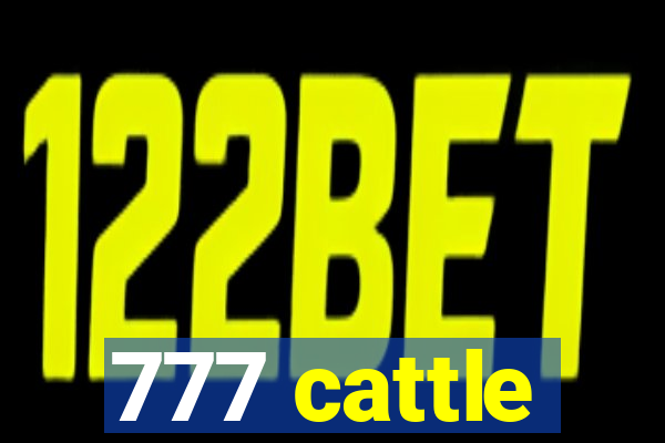777 cattle